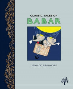 Classic Tales of Babar Heritage Edition - Jean De Brunhoff