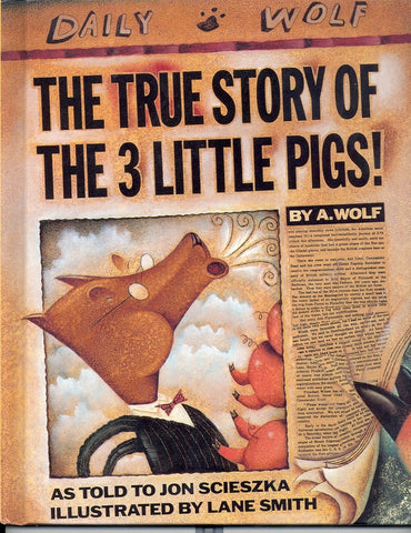 The True Story Of The Three Little Pigs - Jon Scieszka & Lane Smith