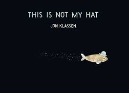 This Is Not My Hat - Jon Klassen