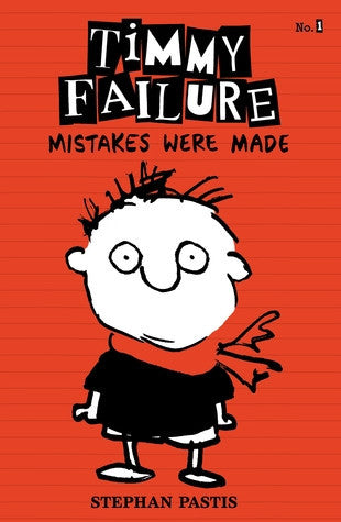 Timmy Failure, Mistakes Were Made - Stephen Pastis